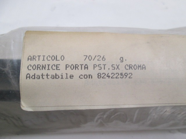 LEISTE SEITENSCHEIBE  OEM N. 82422592 GEBRAUCHTTEIL FIAT CROMA (1985 - 1996)BENZINA HUBRAUM 20 JAHR. 1985