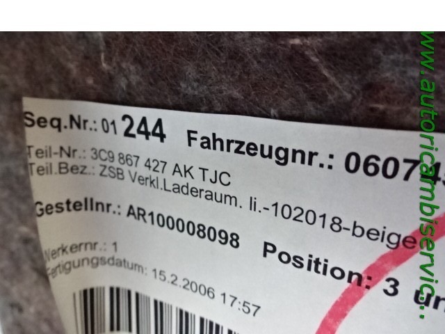 VERKLEIDUNG GEPACKRAUM OEM N. 3C9867427AK GEBRAUCHTTEIL VOLKSWAGEN PASSAT B6 3C BER/SW (2005 - 09/2010)  DIESEL HUBRAUM 20 JAHR. 2006